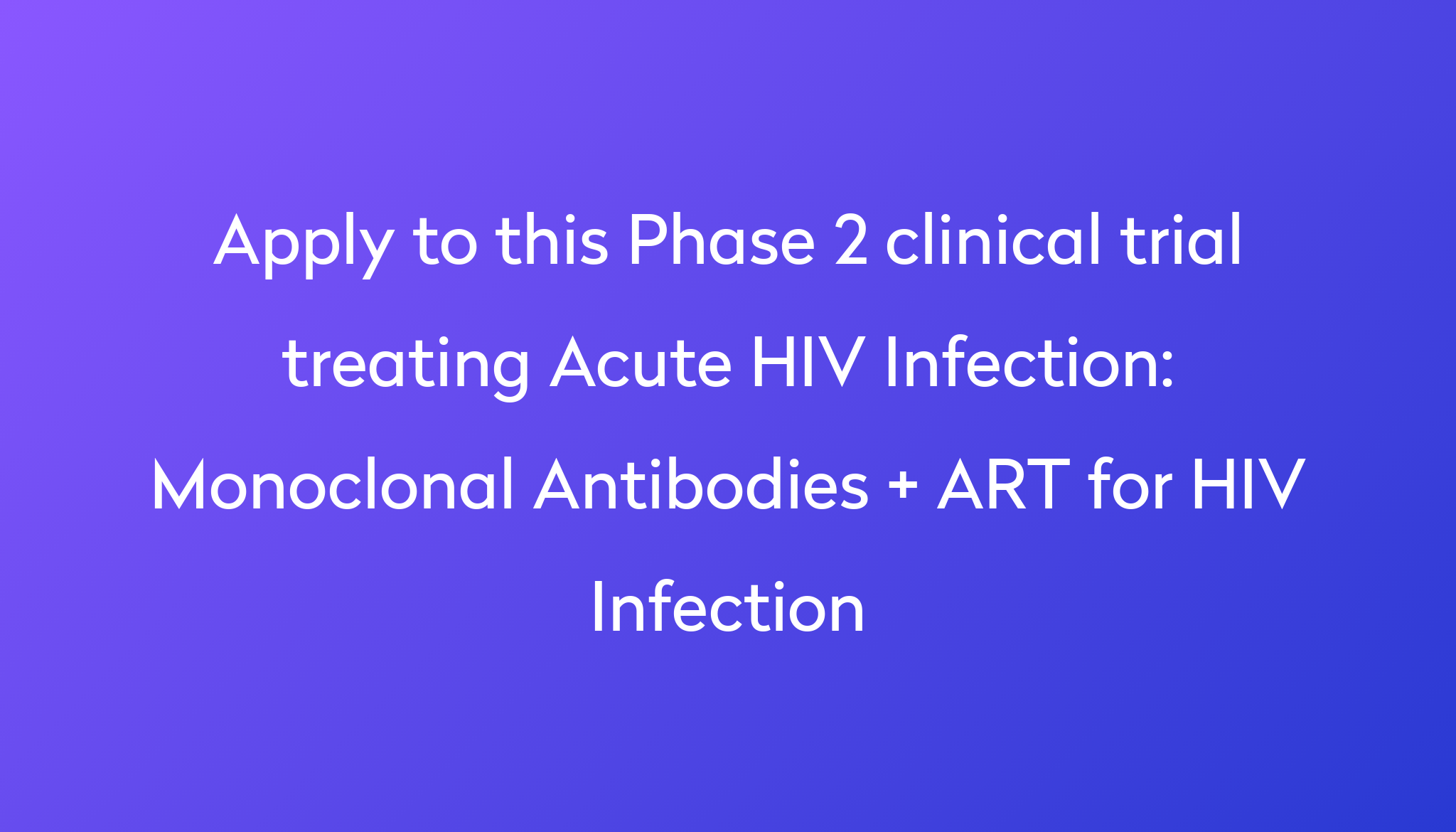 monoclonal-antibodies-art-for-hiv-infection-clinical-trial-2024-power